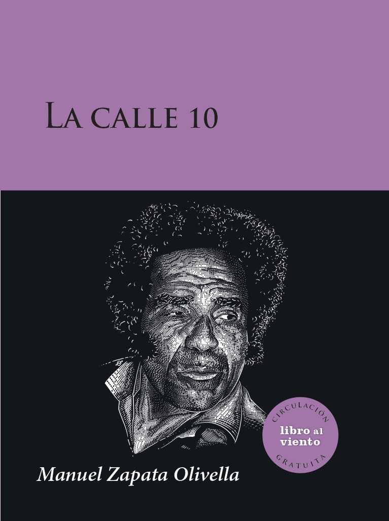 Cubierta del libro La calle 10 publicado en el 2020 por el Instituto Distrital de las Artes a través de la Gerencia de Literatura y su colección Libro al Viento, en el marco de la celebración del Año Manuel Zapata Olivella.