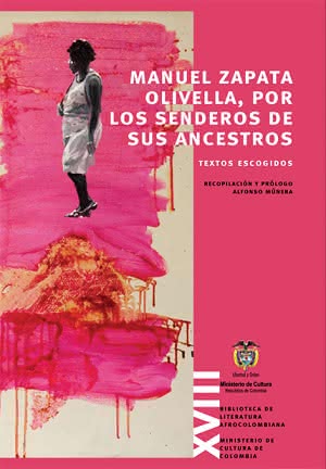 Cubierta del libro "Manuel Zapata Olivella, por los senderos de sus ancestros. Textos escogidos". Uno de los dieciocho libros que integra la Biblioteca de Literatura Afrocolombiana publicada en 2010 por el Ministerio de Cultura de Colombia.